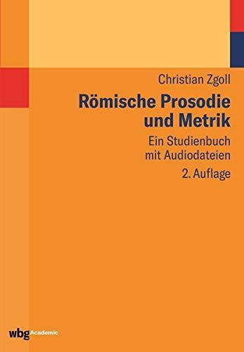 Römische Prosodie und Metrik: Ein Studienbuch mit Audiodateien