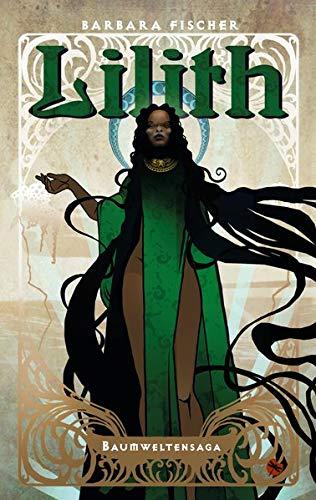 Lilith: Baumweltensaga 1 (Edition Drachenfliege)