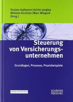 Steuerung von Versicherungsunternehmen: Grundlagen, Prozesse, Praxisbeispiele