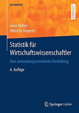 Statistik für Wirtschaftswissenschaftler: Eine anwendungsorientierte Darstellung (BA KOMPAKT)