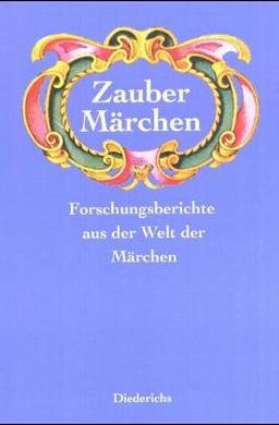 Zauber Märchen - Forschungsberichte aus der Welt der Märchen