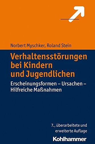 Verhaltensstörungen bei Kindern und Jugendlichen: Erscheinungsformen - Ursachen - Hilfreiche Maßnahmen