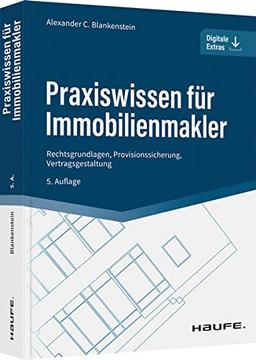 Praxiswissen für Immobilienmakler: Rechtsgrundlagen, Provisionssicherung, Vertragsgestaltung (Haufe Fachbuch)