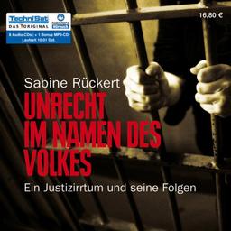 Unrecht im Namen des Volkes: Ein Justizirrtum und seine Folgen