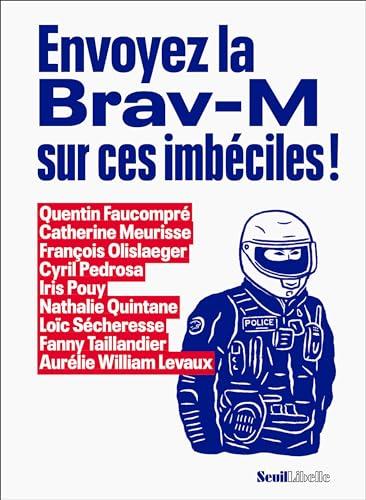 Envoyez la Brav-M sur ces imbéciles !