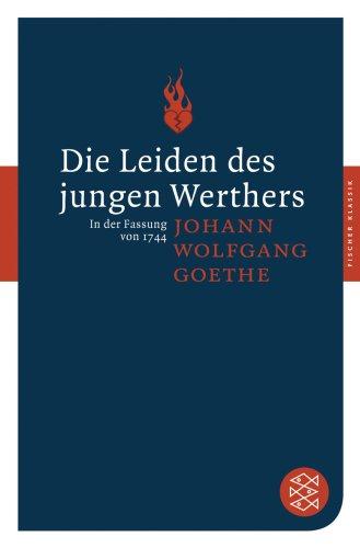 Die Leiden des jungen Werthers: In der Fassung von 1774<br /> Roman (Fischer Klassik)