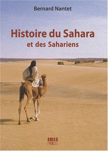 Histoire du Sahara et des Sahariens : des origines à la fin des grands empires africains