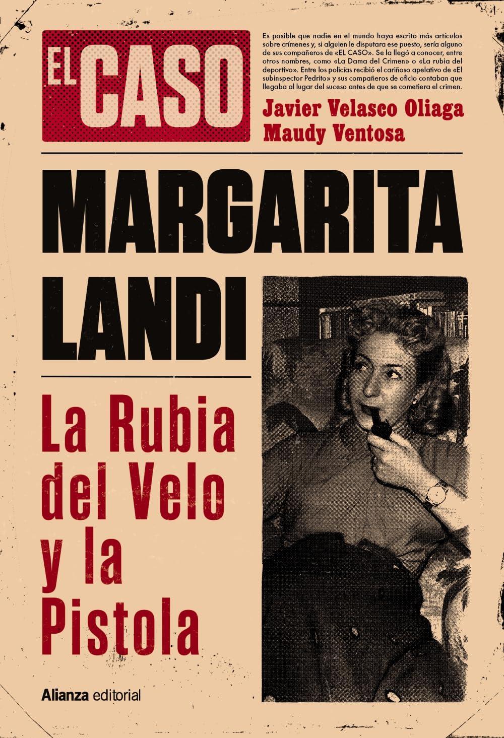 El caso de Margarita Landi. La rubia del velo y la pistola (Libros Singulares (LS))