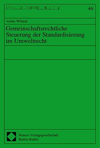 Gemeinschaftsrechtliche Steuerung der Standardisierung im Umweltrecht (Forum Umweltrecht)