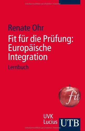 Fit für die Prüfung: Europäische Integration: Lernbuch