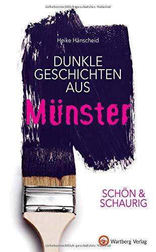 SCHÖN & SCHAURIG - Dunkle Geschichten aus Münster (Geschichten und Anekdoten)