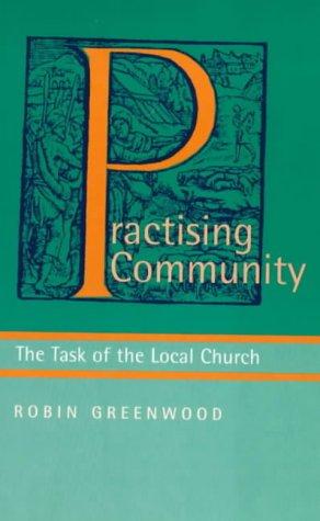 Practising Community: The Task of the Local Church