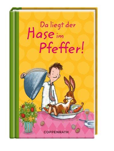 Da liegt der Hase im Pfeffer!