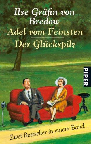 Adel vom Feinsten  Der Glückspilz: Zwei Bestseller in einem Band