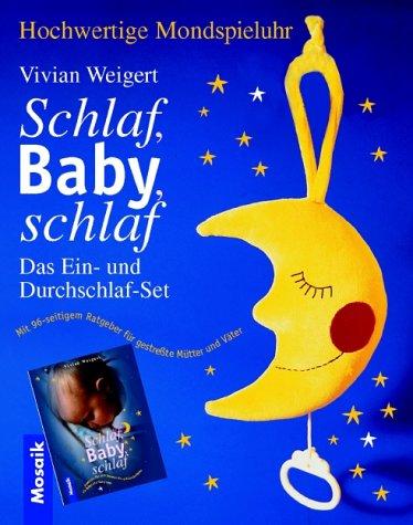 Schlaf, Baby schlaf. Das Ein- und Durchschlaf- Set. Buch plus hochwertige Spieluhr.