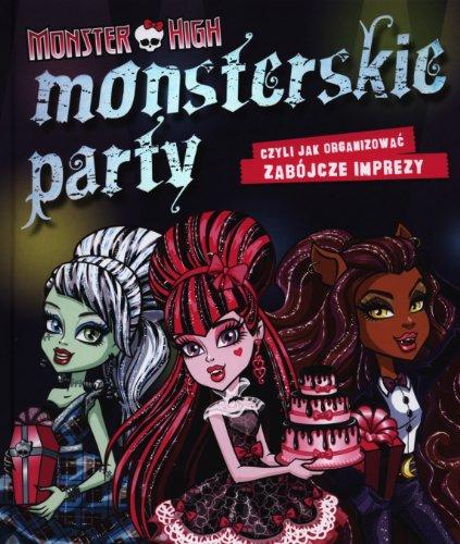 Monster High Monsterskie party: czyli jak organizowac zabójcze imprezy