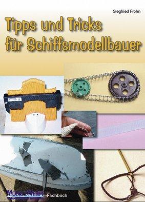 Tipps und Tricks für Schiffsmodellbauer