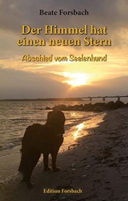 Der Himmel hat einen neuen Stern: Abschied vom Seelenhund (Edition Mini: Große Gedanken in einem kleinen Buch)