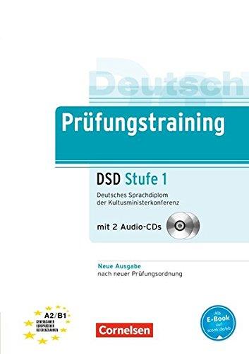 Prüfungstraining DSD Stufe 1: Deutsches Sprachdiplom der Kultusministerkonferenz (inkl. 2 CDs, 1 Beiheft)