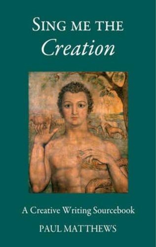 Sing Me the Creation (Sourcebook for Poets and Teachers, and for All Who Wish to D)