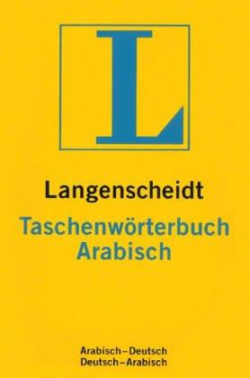 Arabisch - Deutsch / Deutsch - Arabisch. Taschenwörterbuch. Langenscheidt. Rund 37 000 Stichwörter und Wendungen