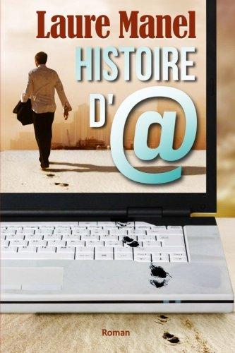 Histoire d'@: Roman épistolaire moderne