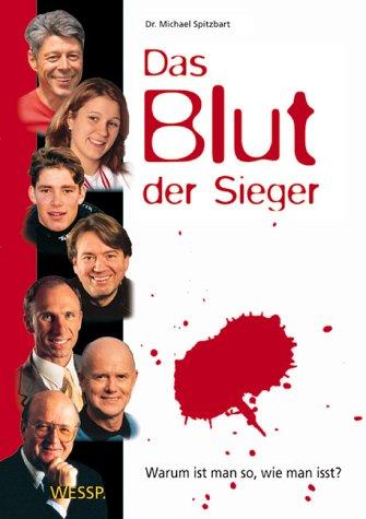 Das Blut der Sieger: Warum ist man so, wie man isst?