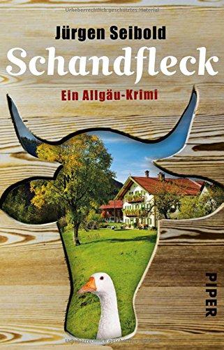 Schandfleck: Ein Allgäu-Krimi (Allgäu-Krimis, Band 5)