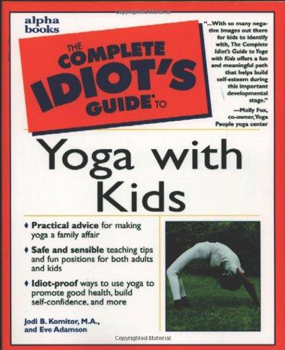 The Complete Idiot's Guide to Yoga with Kids