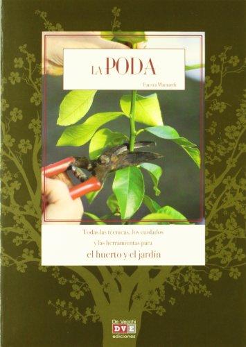 La poda: todas las técnicas, los cuidados y las herramientas para el huerto y el jardín