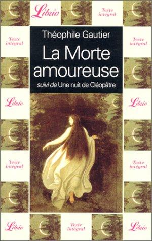 La morte amoureuse, suivi de : une nuit de Cléopâtre