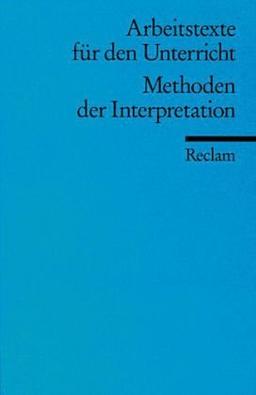 Methoden der Interpretation: (Arbeitstexte für den Unterricht)