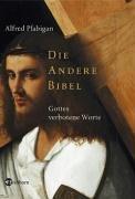 Die Andere Bibel. Gottes verbotene Worte