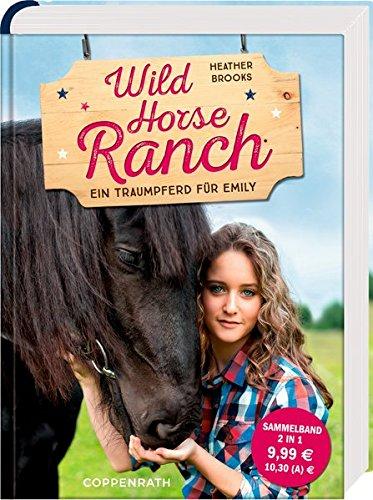 Wild Horse Ranch: Ein Traumpferd für Emily (Sammelband 2 in 1)