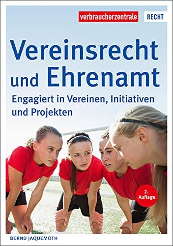 Vereinsrecht und Ehrenamt: Engagiert in Vereinen, Initiativen und Projekten