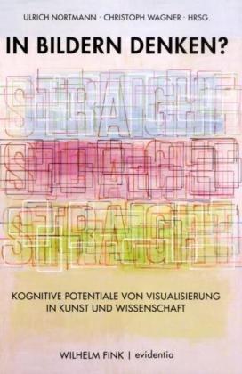 In Bildern denken? Kognitive Potentiale von Visualisierung in Kunst und Wissenschaft