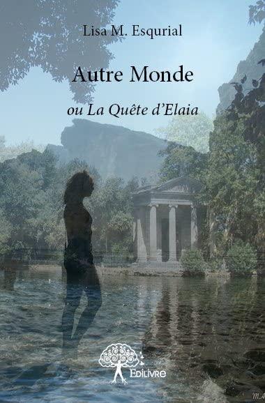 Autre monde : ou La Quête d’Elaia