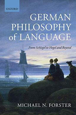 German Philosophy of Language: From Schlegel To Hegel And Beyond