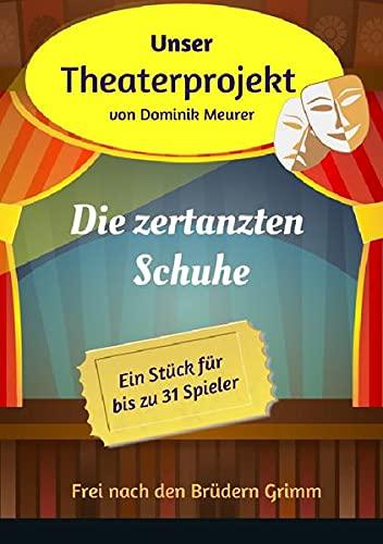 Unser Theaterprojekt, Band 7 - Die zertanzten Schuhe