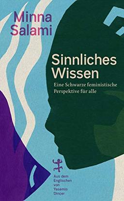 Sinnliches Wissen: Eine schwarze feministische Perspektive für alle