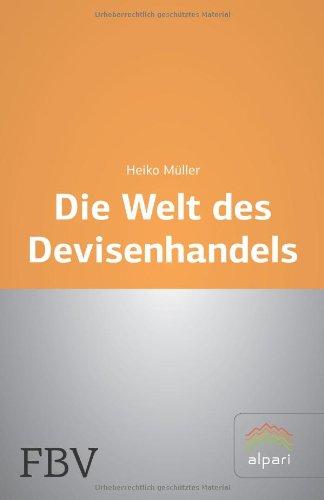 Die Welt des Devisenhandels: Eine Einführung In Den Größten Finanzmarkt Der Welt