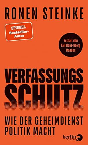 Verfassungsschutz: Wie der Geheimdienst Politik macht | Enthält den Fall Hans-Georg Maaßen