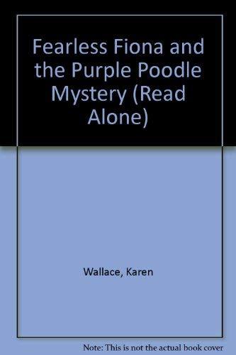 Fearless Fiona and the Purple Poodle Mystery (Read Alone S.)