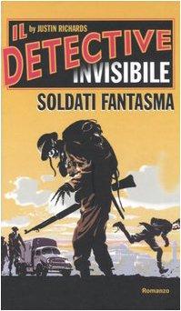 Soldati fantasma. Il detective invisibile (Narrativa)