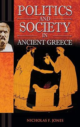 Politics and Society in Ancient Greece (Praeger Series on the Ancient World)