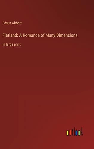 Flatland: A Romance of Many Dimensions: in large print