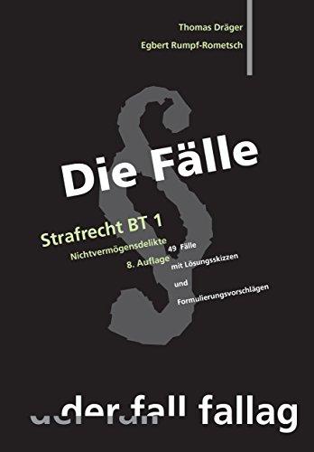 Die Fälle. Strafrecht BT 1: Nichtvermögensdelikte. 49 Fälle mit Lösungsskizzen und Formulierungsvorschlägen