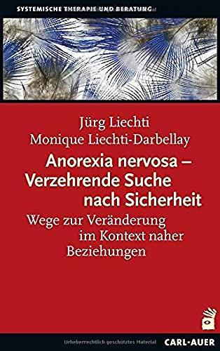 Anorexia nervosa – Verzehrende Suche nach Sicherheit: Wege zur Veränderung im Kontext naher Beziehungen