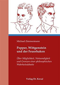 Popper, Wittgenstein und der Feuerhaken: Über Möglichkeit, Notwendigkeit und Grenzen einer philosophischen Wahrheitsdebatte (BOETHIANA / Forschungsergebnisse zur Philosophie)