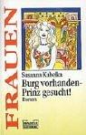 Burg vorhanden - Prinz gesucht: Roman